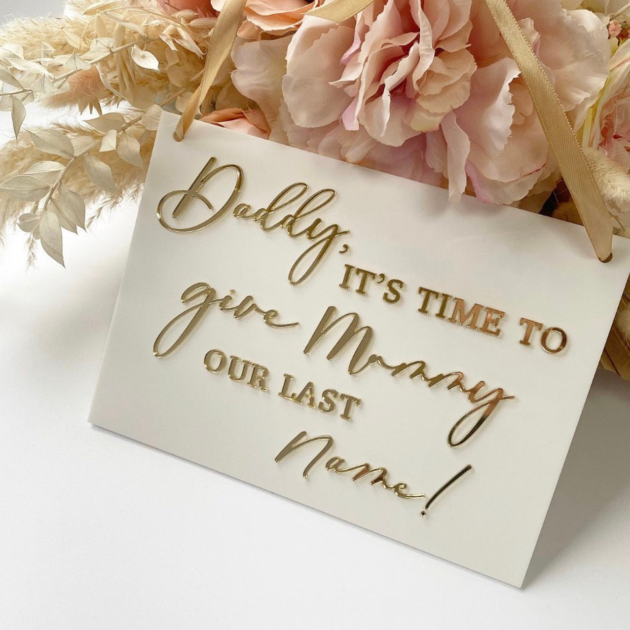 Custom Acrylic Proposal Sign Daddy It’s Time to Give Mummy Our Last Name